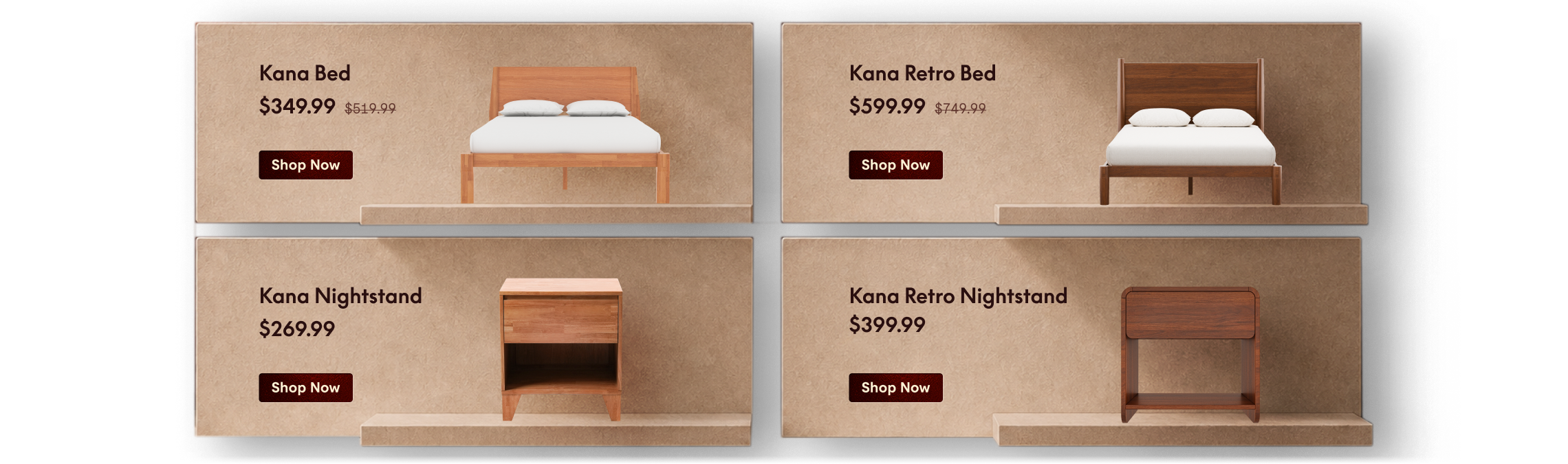 Kana Bed, natural wood frame with white bedding, priced at $349.99, discounted from $519.99.  
Kana Retro Bed, dark wood frame with white bedding, priced at $599.99, discounted from $749.99.  
Kana Nightstand, compact natural wood design with single drawer and open shelf, priced at $269.99.  
Kana Retro Nightstand, dark wood design with single drawer and open shelf, priced at $399.99.